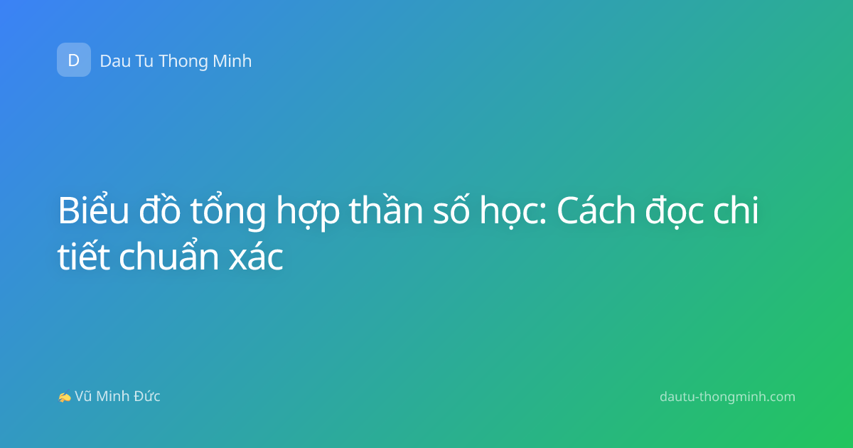 Biểu đồ tổng hợp thần số học: Cách đọc chi tiết chuẩn xác