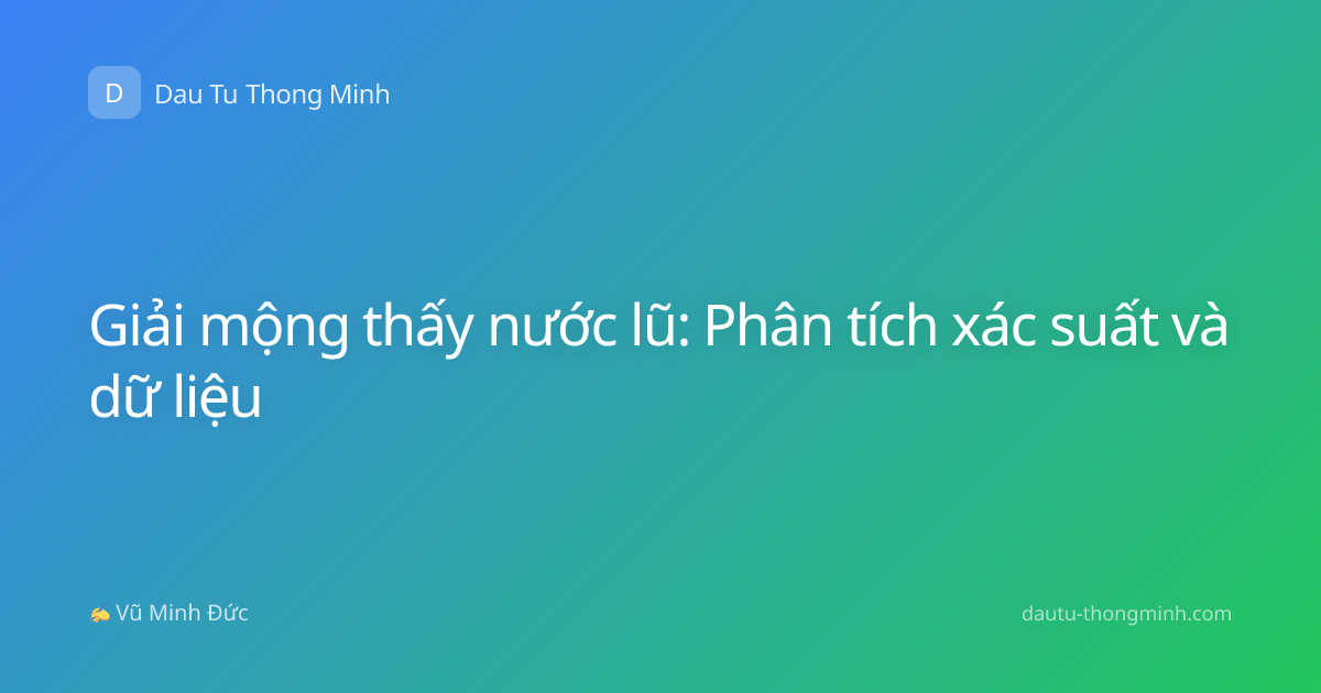Giải mộng thấy nước lũ: Phân tích xác suất và dữ liệu
