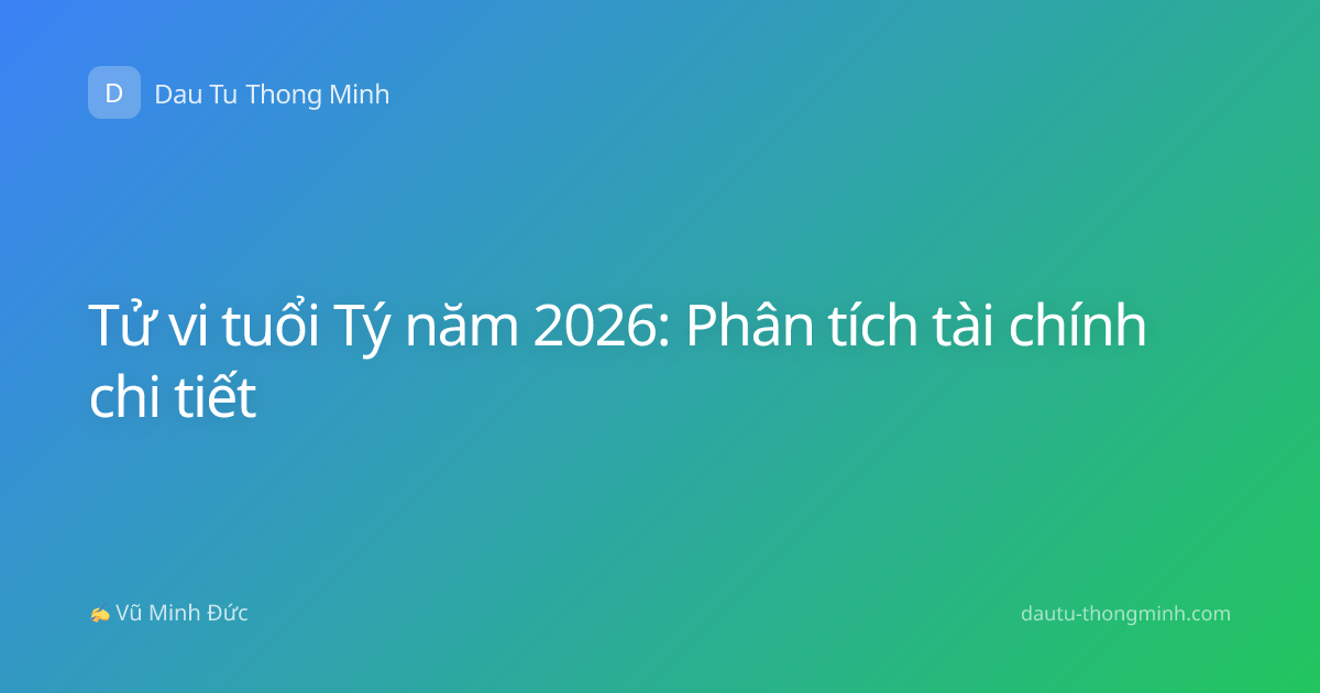 Tử vi tuổi Tý năm 2026: Phân tích tài chính chi tiết